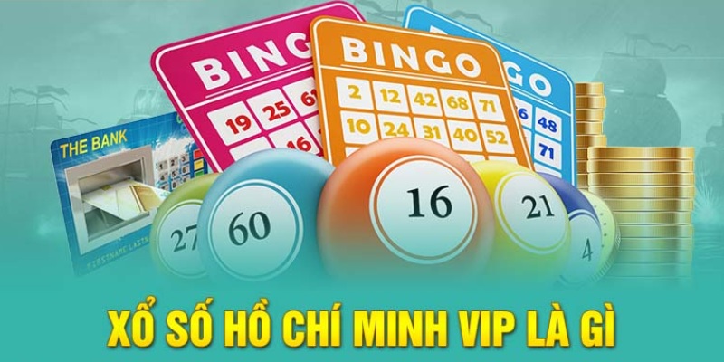 Xổ số Hồ Chí Minh VIP – trào lưu xổ số online thời đại 4.0