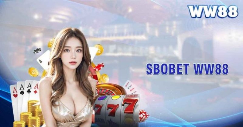 Hướng dẫn chơi cá độ bóng đá sbobet Ww88 dành cho tân binh